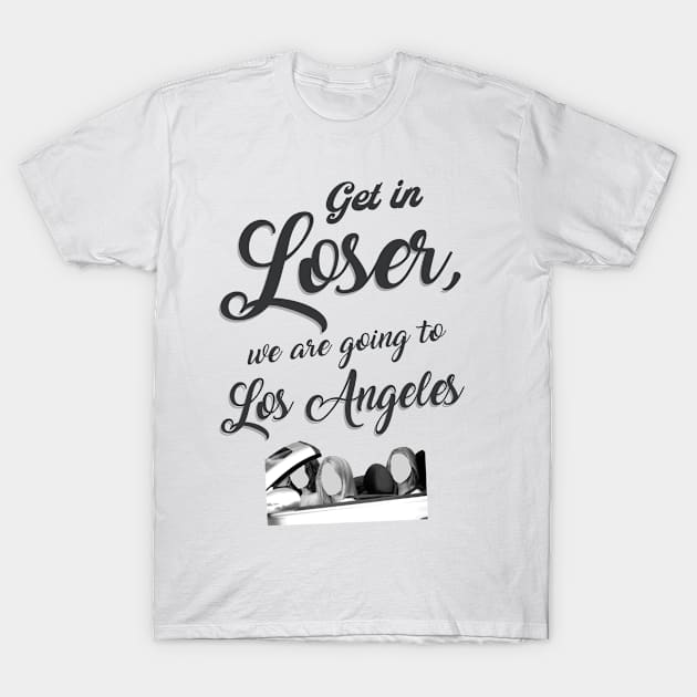 Get in Loser - Los Angeles - White T-Shirt by Ferrazi